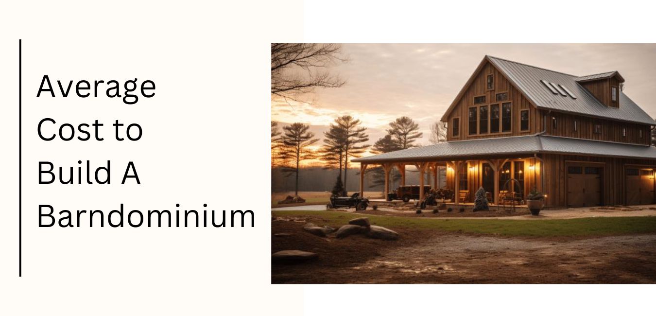 Average cost to build a barndominium Detail Guide